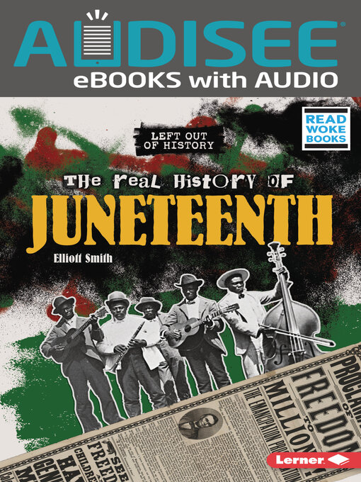 Title details for The Real History of Juneteenth by Elliott Smith - Available